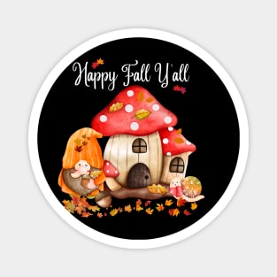 Happy Fall Y'all Gnomes Mushroom House Autumn Season Halloween and Thanksgiving Magnet